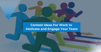 Contest Ideas For Work to Motivate and Engage Your Team
