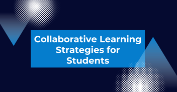 Collaborative learning strategies for students