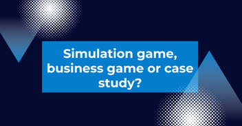 Simulation game, business game or case study?