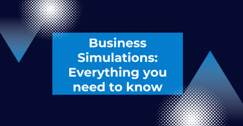 Business Simulations: Everything you need to know