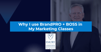 Why I use BrandPRO and BOSS in My Marketing Classes