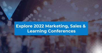 Explore 2022 Marketing, Sales & Learning Conferences