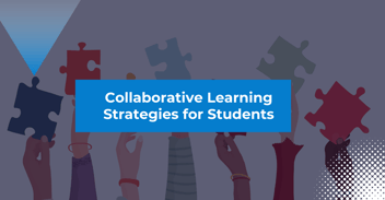 Collaborative Learning Strategies for Students