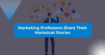 Marketing Instructors Share Their Stories Using Markstrat