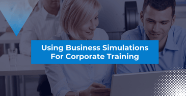 Using Business Simulations For Corporate Training